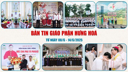 GP.Hưng Hóa - Bản tin Giáo phận  Từ ngày 08/6 - 14/6/2025