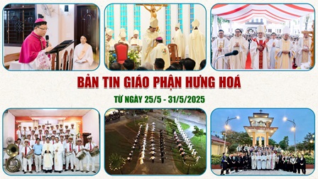 GP.Hưng Hóa - Bản Tin Giáo Phận  Từ ngày 25/5 - 31/5/2025