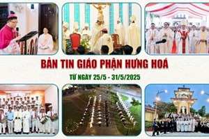 GP.Hưng Hóa - Bản Tin Giáo Phận  Từ ngày 25/5 - 31/5/2025