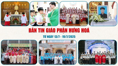 GP.Hưng Hóa - Bản tin Giáo phận  Từ ngày 13/7 - 19/7/2025