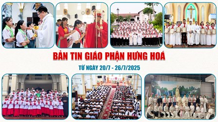 GP.Hưng Hóa - Bản tin Giáo phận  Từ ngày 20/7 - 26/7/2025