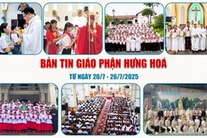 GP.Hưng Hóa - Bản tin Giáo phận  Từ ngày 20/7 - 26/7/2025