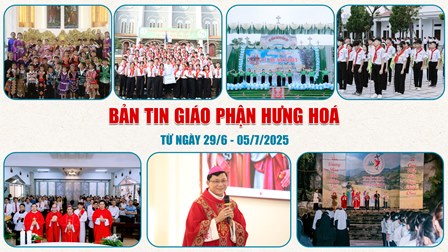 GP.Hưng Hóa - Bản tin Giáo phận  Từ ngày 29/6 - 05/7/2025