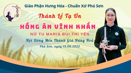 GP.Hưng Hóa - Thánh Lễ Tạ Ơn Hồng Ân Vĩnh Khấn của nữ tu Maria Bùi Thị Yến tại quê hương Chuẩn xứ Phú Sơn