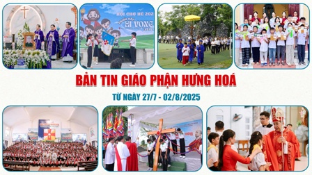 GP.Hưng Hóa - Bản tin Giáo phận  Từ ngày 27/7 - 02/8/2025