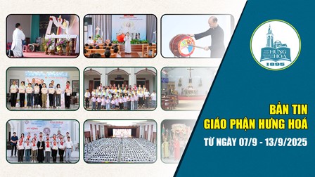 GP.Hưng Hóa - Bản tin giáo phận Hưng Hoá | Từ ngày 07/9 - 13/9/2025