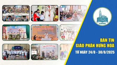 GP.Hưng Hóa - Bản tin giáo phận Hưng Hoá | Từ ngày 24/8 - 30/8/2025