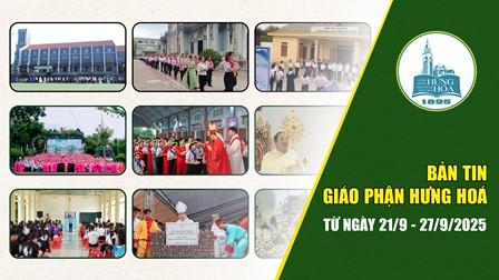 GP.Hưng Hóa - Bản tin giáo phận Hưng Hoá | Từ ngày 21/9 - 27/9/2025