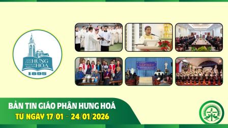 GP.Hưng Hóa - Bản tin giáo phận Hưng Hoá | Từ ngày 17/01 - 24/01/2026