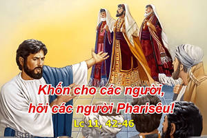 Thứ Tư tuần 28 Thường niên năm II - Sống điều mình rao giảng (Lc 11,42-46)