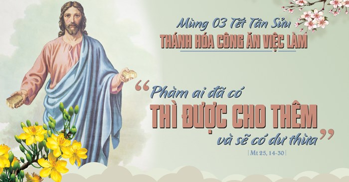 Mùng 3 Tết: Thánh hóa việc làm (Mt 25,14-30)