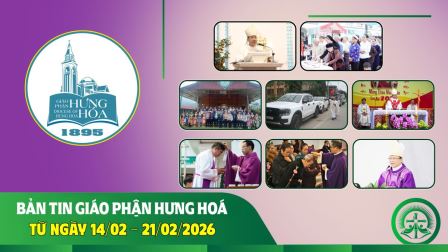 GP.Hưng Hóa - Bản tin giáo phận Hưng Hoá | Từ ngày 14/02 - 21/02/2026