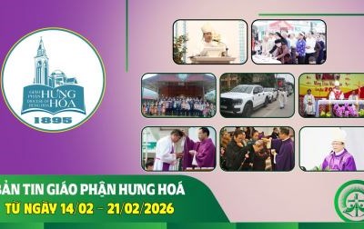 GP.Hưng Hóa - Bản tin giáo phận Hưng Hoá | Từ ngày 14/02 - 21/02/2026