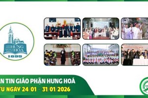GP.Hưng Hóa - Bản tin giáo phận Hưng Hoá | Từ ngày 24/01 - 31/01/2026