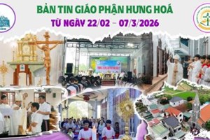 GP.Hưng Hóa - Bản tin giáo phận Hưng Hoá | Từ ngày 22/02 - 07/3/2026