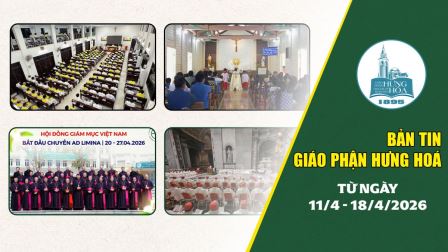 GP.Hưng Hóa - Bản tin giáo phận Hưng Hoá | Từ ngày 11/4 - 18/4/2026