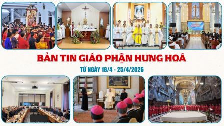 GP.Hưng Hóa - Bản tin giáo phận Hưng Hoá | Từ ngày 18/4 - 25/4/2026