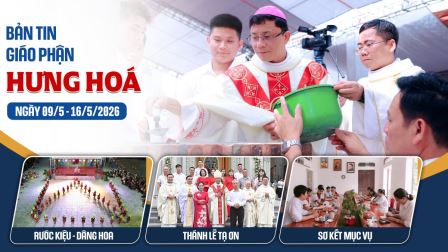 GP.Hưng Hóa - Bản Tin Giáo Phận  Từ ngày 09/5 – 16/5/2026