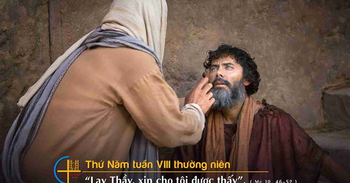 Thứ Năm tuần 8 Thường niên năm II (Mc 10,46-52)