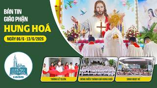GP.Hưng Hóa - Bản Tin Giáo Phận  Từ ngày 06/6 – 13/6/2026
