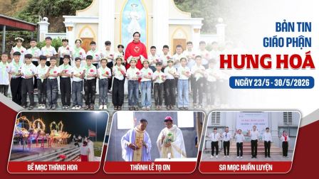 GP.Hưng Hóa - Bản Tin Giáo Phận  Từ ngày 23/5 – 30/5/2026
