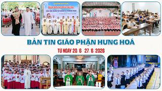 GP.Hưng Hóa - Bản tin Giáo phận  Từ ngày 20/6 – 27/6/2026